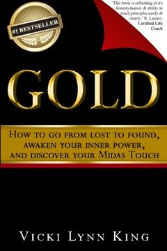 portada Gold: How To Go From Lost To Found, Awaken Your Inner Power, And Discover Your Midas Touch