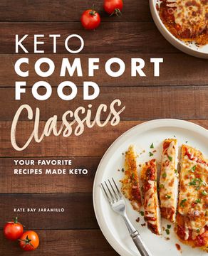 portada Keto Comfort Food Classics: Your Favorite Recipes Made Keto (in English)