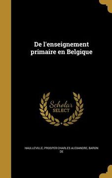portada De l'enseignement primaire en Belgique (en Francés)