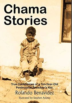 portada Chama Stories: "True Confessions of a ten Year old Pentecostal Preacher's Kid. "T (en Inglés)
