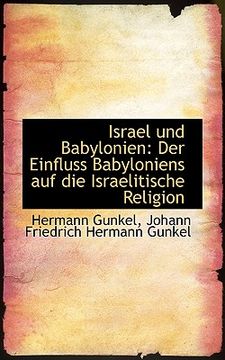portada Israel Und Babylonien: Der Einfluss Babyloniens Auf Die Israelitische Religion (en Alemán)