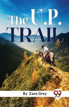 portada The U. P. Trail (en Inglés)