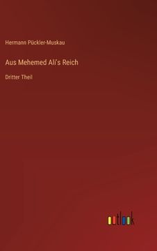portada Aus Mehemed Ali's Reich: Dritter Theil (en Alemán)