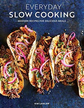 portada Everyday Slow Cooking: Modern Recipes for Delicious Meals (en Inglés)