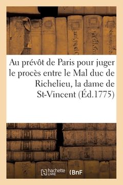 portada A Monsieur le prévôt de Paris ou M. Petit de la Honville, pour juger le procès criminel (en Francés)