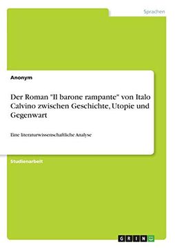 portada Der Roman il Barone Rampante von Italo Calvino Zwischen Geschichte, Utopie und Gegenwart Eine Literaturwissenschaftliche Analyse (in German)