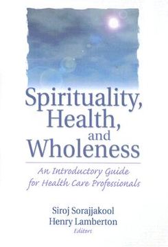 portada spirituality, health, and wholeness: an introductory guide for health care professionals (in English)