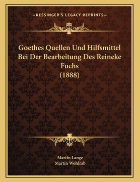 portada Goethes Quellen Und Hilfsmittel Bei Der Bearbeitung Des Reineke Fuchs (1888) (en Alemán)