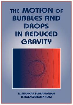 portada The Motion of Bubbles and Drops in Reduced Gravity (en Inglés)