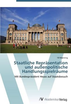portada Staatliche Repräsentation und außenpolitische Handlungsspielräume: Mit Bundespräsident Heuss auf Staatsbesuch