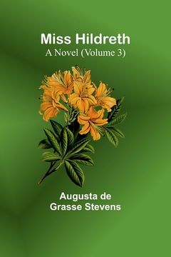 portada Miss Hildreth: A Novel (Volume 3) (en Inglés)