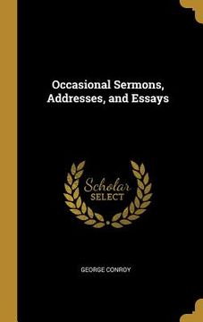 portada Occasional Sermons, Addresses, and Essays (en Inglés)