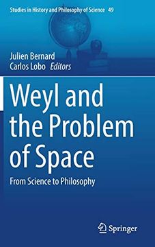portada Weyl and the Problem of Space From Science to Philosophy 49 Studies in History and Philosophy of Science (in English)