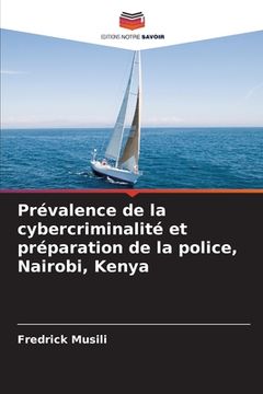 portada Prévalence de la cybercriminalité et préparation de la police, Nairobi, Kenya (en Francés)