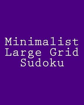 portada Minimalist Large Grid Sudoku: Easy to Read, Large Grid Sudoku Puzzles (en Inglés)