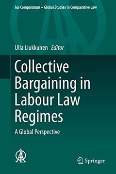 portada Collective Bargaining in Labour law Regimes: A Global Perspective: 32 (Ius Comparatum - Global Studies in Comparative Law) (in English)