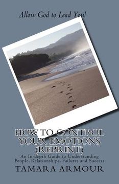 portada How To Control Your Emotions (Reprint): An In-depth Guide to Understanding People, Relationships, Failures and Success (en Inglés)