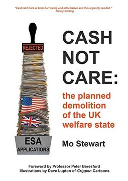 portada Cash not Care: The Planned Demolition of the uk Welfare State (en Inglés)