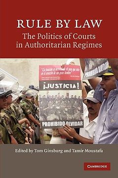 portada Rule by Law: The Politics of Courts in Authoritarian Regimes: 0 (in English)