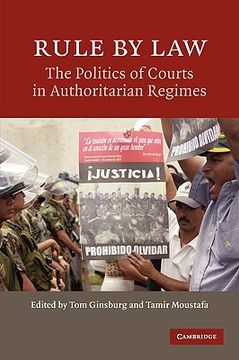 portada Rule by Law: The Politics of Courts in Authoritarian Regimes: 0 