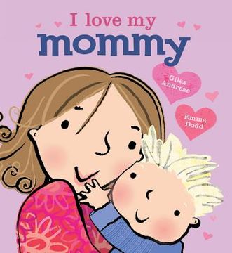 portada i love my mommy (board book) (in English)