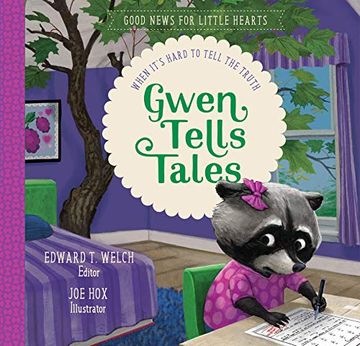 portada Gwen Tells Tales: When It's Hard to Tell the Truth (Good News for Little Hearts) (en Inglés)