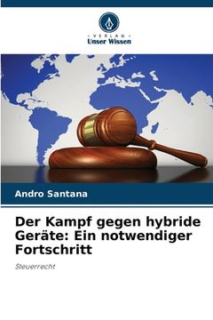 portada Der Kampf gegen hybride Geräte: Ein notwendiger Fortschritt (en Alemán)