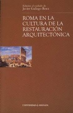 portada roma en la cultura de la restauracion arquitectonica (in Spanish)
