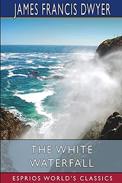 portada The White Waterfall (Esprios Classics) (en Inglés)