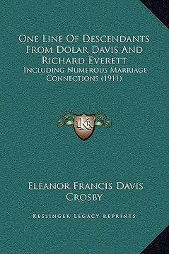 portada one line of descendants from dolar davis and richard everett: including numerous marriage connections (1911) (en Inglés)