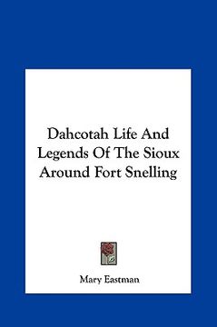 portada dahcotah life and legends of the sioux around fort snelling (in English)
