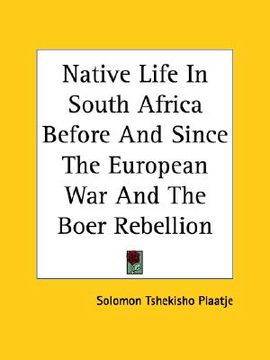 portada native life in south africa before and since the european war and the boer rebellion (en Inglés)