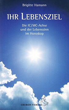 portada Ihr Lebensziel: Die Ic/Mc-Achse und der Lebenssinn im Horoskop (in German)