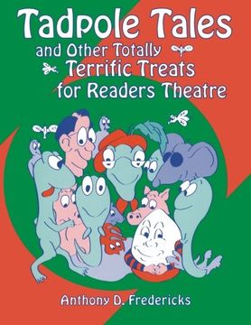 tadpole tales,and other totally terrific treats for readers theatre