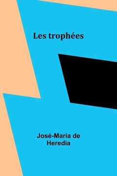 portada Les trophées (en Francés)
