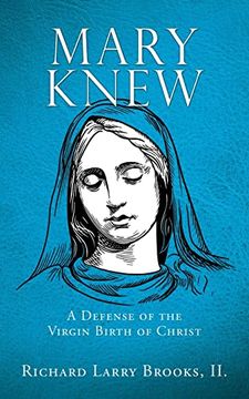 portada Mary Knew: A Defense of the Virgin Birth of Christ (en Inglés)