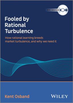 portada Fooled by Rational Turbulence: How Rational Learning Breeds Market Turbulence, and why we Need it (en Inglés)