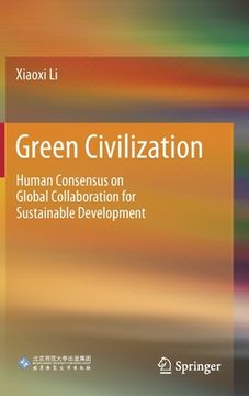 portada Green Civilization: Human Consensus on Global Collaboration for Sustainable Development (en Inglés)