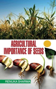 portada Agricultural Importance of Seeds (en Inglés)