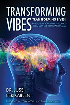 portada Transforming Vibes, Transforming Lives! How to Tune Your Inner Frequency From Comfort to Ultimate Success (en Inglés)