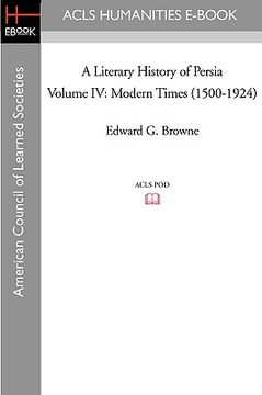 portada a literary history of persia volume iv modern times (1500-1924) (en Inglés)