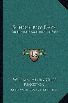 portada schoolboy days: or ernest bracebridge (1869) (en Inglés)