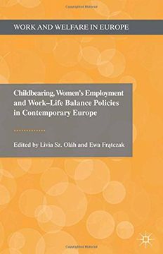 portada Childbearing, Women's Employment and Work-Life Balance Policies in Contemporary Europe (Work and Welfare in Europe)