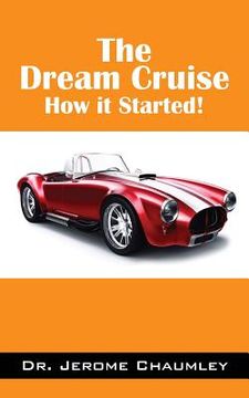 portada The Dream Cruise: How it Started! (en Inglés)