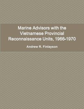 portada Marine Advisors with the Vietnamese Provincial Reconnaissance Units, 1966-1970 (in English)