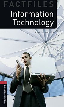 portada Oxford Bookworms Factfiles: Information Technology: Level 3: 1000-Word Vocabulary Information Technology (Oxford Bookworms Library Factfiles, Stage 3) 
