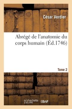 portada Abrégé de l'Anatomie Du Corps Humain. Tome 2 (in French)