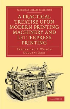 portada A Practical Treatise Upon Modern Printing Machinery and Letterpress Printing Paperback (Cambridge Library Collection - History of Printing, Publishing and Libraries) (in English)