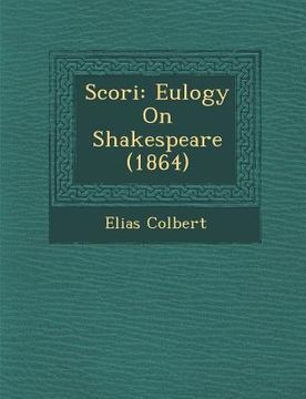 portada Scori�: Eulogy On Shakespeare (1864) (en Inglés)