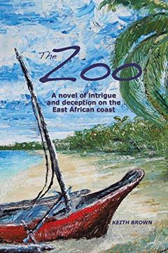 portada The Zoo: A Novel of Intrigue and Deception on the East-African Coast 